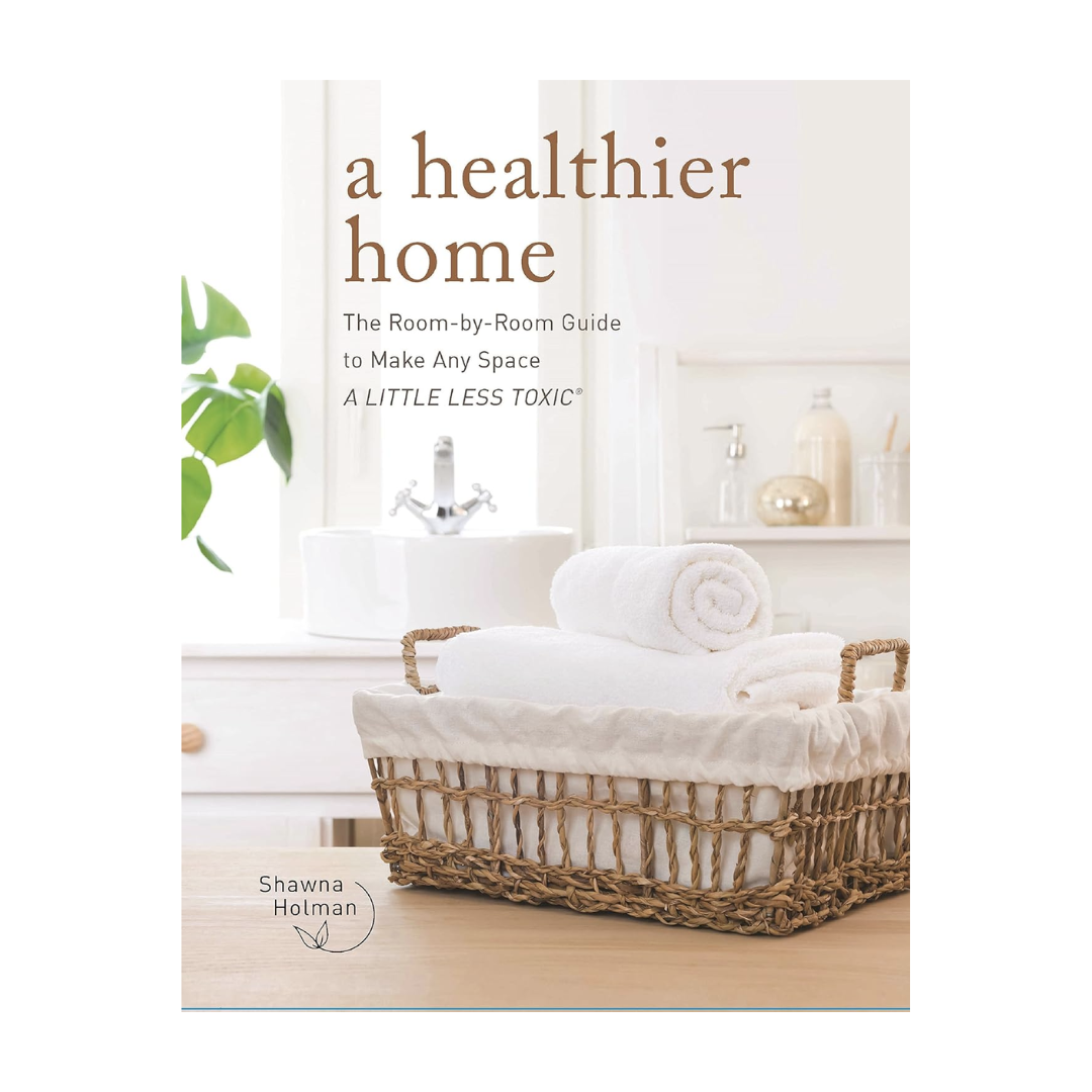 SHAWNA HOLMAN - A HEALTHIER HOME